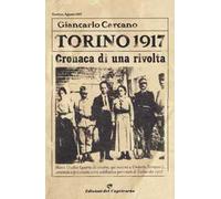 Torino 1917. Cronaca di una rivolta. Nuova ediz.