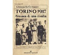 Torino 1917. Cronaca di una rivolta. Nuova ediz.