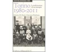 Torino 1980-2011. La trasformazione e le sue immagini. Ediz. illustrata