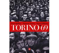 Torino '69. Ediz. illustrata - Boffano Ettore, Tropea Salvatore, Vallinott...