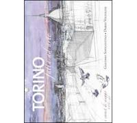 Torino. Carnet di viaggio. Ediz. illustrata