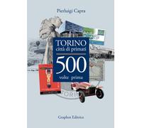 Torino città di primati. 500 volte prima in Italia