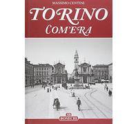 Torino com'era. Ediz. a colori