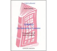 Torino. Da Nietzsche a Gozzano