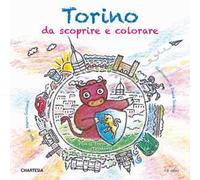 Torino da scoprire e colorare. Con il toro Teodoro. Ediz. a caratteri grandi