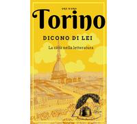 Torino. Dicono di lei. La città nella letteratura [Paperback] [Nov 30, 2022] Tac