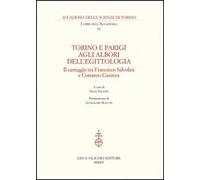 Torino e Parigi agli albori dell'egittologia. Il carteggio tra Francesco Salvolini e Costanzo Gazzera