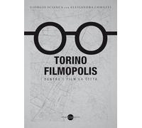 Torino Filmopolis. Dentro i film la città