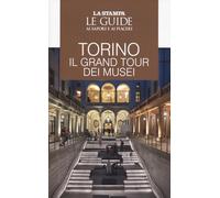 Torino. Il gran tour dei musei