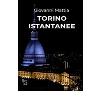 Torino Istantanee: (Collana Versi - PubMe)