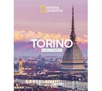 Torino, le valli e i castelli. Meraviglie d'Italia