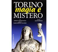 Torino magia e mistero. Ediz. illustrata