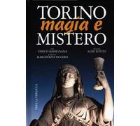 Torino magia e mistero. Ediz. illustrata