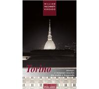 Torino. Misteri e itinerari insoliti tra realtà e leggenda