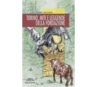 Torino. Miti e leggende della fondazione