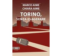 Torino, senza esagerare