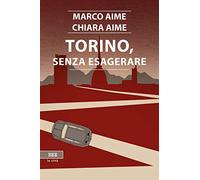 Torino, senza esagerare