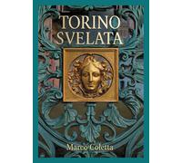 Torino svelata - Coletta Marco