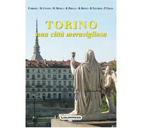 Torino. Una città meravigliosa - AA.VV.