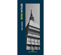 Torino Verticale - [Daniela Piazza Editore]