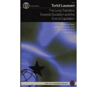Torkil Lauesen The Long Transition Towards Socialism and the End of (Tascabile)