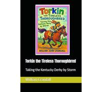 Torkin the Tireless Thoroughbred: Taking the Kentucky Derby by Storm