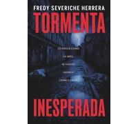 Tormenta inesperada: Lo dulce como la miel, se volvió amargo como la hiel