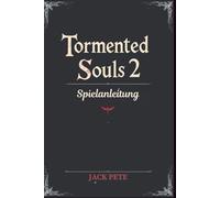Tormented Souls 2 Spielanleitung: Das letzte Gefecht gegen das Böse