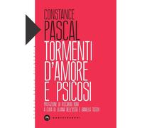 TORMENTI D'AMORE E PSICOSI - Pascal Constance - 2024 - Castelvecchi