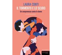 TORMENTO E LO SCUDO. UN COMPROMESSO CONTRO LE DONNE (IL) - 2023 - Fandango Libri