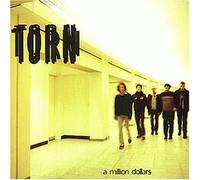 Torn - A Million Dollars