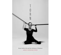 Torn: Asian/White Life and the Intimacy of Violence