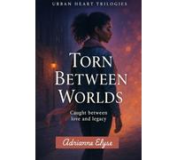 Torn Between Worlds: Book 2: Caught Between Love and Legacy