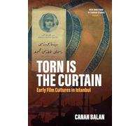 Torn Is the Curtain: Early Film Cultures in Istanbul: 3