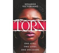 Torn: One Girl. Two Lives. One Decision.