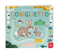 Torna a casa coniglietto. Ediz. a colori
