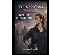 TORNA A CASA - La scelta dell'istruttrice: Responsabilità, scelta e consapevolezza nel Sistema Civile