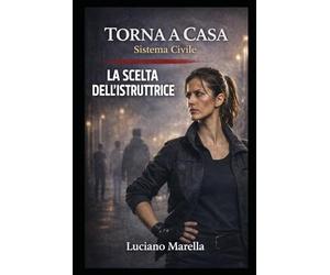 TORNA A CASA - La scelta dell'istruttrice: Responsabilità, scelta e consapevolezza nel Sistema Civile