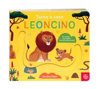 Torna a casa leoncino. Ediz. a colori