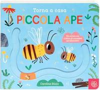 Torna a casa piccola ape. Ediz. a colori