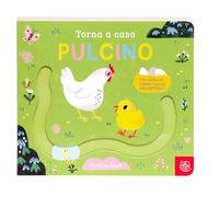 Torna a casa pulcino. Ediz. a colori