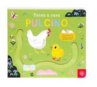 Torna a casa pulcino. Ediz. a colori