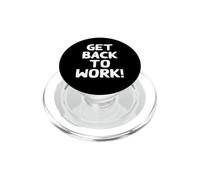 Torna al lavoro! Divertente Boss Supervisore Manager Citazione Frase PopSockets PopGrip per MagSafe