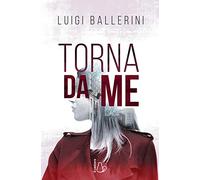 Torna da me