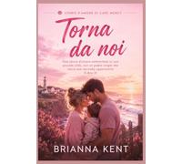 Torna da noi: Una storia d'amore ambientata in una piccola città, con un padre single che cerca una seconda opportunità (Libro 3)