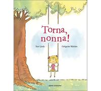 Torna, nonna! Ediz. a colori