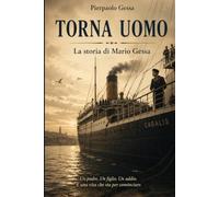Torna uomo: La storia di Mario Gessa