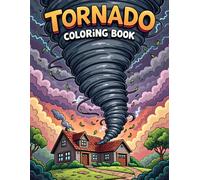 Tornado Coloring Book for Kids: Whirling Tornadoes and Twisting Fun for Creative Kids!