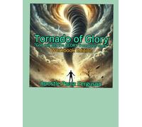 Tornado Of Glory / Workbook Edition: "God will get the Glory out of your story!"