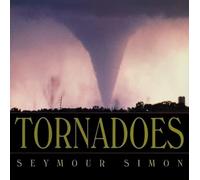 Tornadoes: An Informative Picture Book About Storms and Extreme Weather for Kids (Ages 6-10)